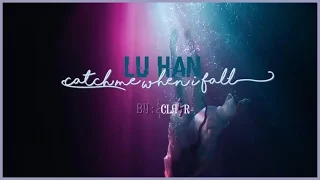 &CLAIR on LUHAN-CATCH ME WHEN I FALL