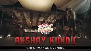 AKSHAY KUNDU | PERFORMANCE EVENING | ARTIST LEAGUE VIBEZ-GOA || ARTIST LEAGUE INDIA