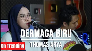 DERMAGA BIRU - THOMAS ARYA (LIVE COVER INDAH YASTAMI)