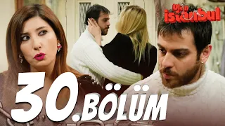 Ulan İstanbul 30. Bölüm - Full Bölüm