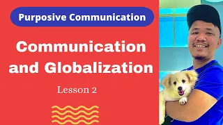 Communication and Globalization || Purposive Communication