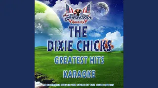 I Believe In Love (Karaoke Version In the Style of the Dixie Chicks)