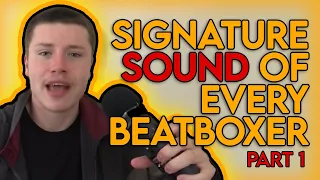 SIGNATURE SOUNDS of BEATBOXERS!