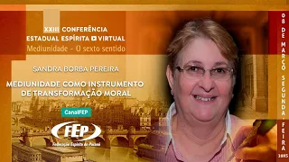 Mediunidade como instrumento de transformação moral - Sandra Borba Pereira