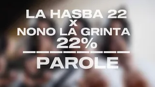 La Hasba22 - 22% (Feat Nono La Grinta) (Parole)