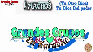 (Karaoke) "Tu Otro Dios"  (Tu Dios Del Poder) Banda Machos  Grandes Grupos En Karaoke