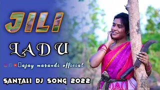 jili ladu||new santali dj song 2022||new santali tradition