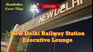 New Delhi Railway Station & Executive Lounge 11 Mar 2023 #railwaystation #executivelounge #irctc