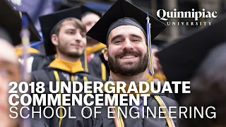 2018 Quinnipiac University Undergraduate Commencement - Engineering