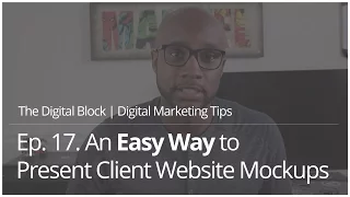 An Easy Way to Present Client Website Mockups | Ep. 17