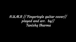 N.U.M.B // Fingertsyle guitar cover// played and arranged // Tanishq Sharma