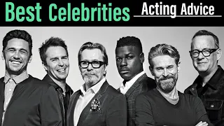 Best Celebrity Acting Advice