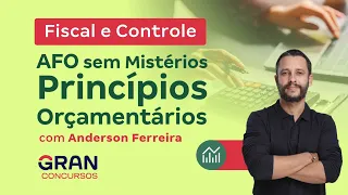 AFO sem Mistérios - Princípios Orçamentários | Com Anderson Ferreira