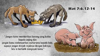 JANGAN BERI BARANG KUDUS KEPADA ANJING DAN MELEMPARKAN MUTIARA KEPADA BABI.