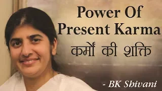 Power Of Present Karma: Part 7: BK Shivani (English Subtitles)