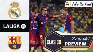 Real Madrid vs FC Barcelona El Clasico MD32 La Liga Preview | Let's be Real Podcast