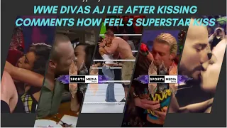 Sports Media | Superstar kisses: WWE Supercut | WWE DIVAS AJ LEE AFTER KISSING | WWE Network