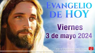 Evangelio de HOY. Viernes 3 de mayo 2024 Jn 14,6-14 Yo soy el camino, la verdad y la vida.