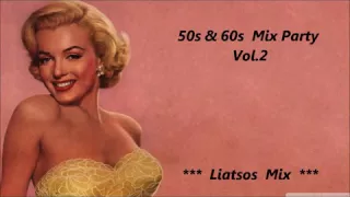 50s  u0026 60s mix party   Vol  2   Liatsos Mix