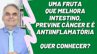 Uma fruta que melhora intestino, é antiinflamatória e previne câncer! | Dr. Marco Menelau