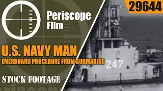 U.S. NAVY MAN OVERBOARD PROCEDURE FROM SUBMARINE TRAINING FILM 29644