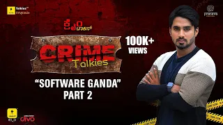 Software Ganda - Crime Talkies | PART 2 | Rakksh | Talkies Kannada