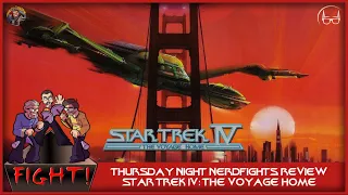 NERDFIGHTS: Star Trek: The Voyage Home Review and Recap