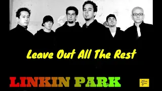 Linkin Park - Leave Out All The Rest [ HQ - FLAC ]