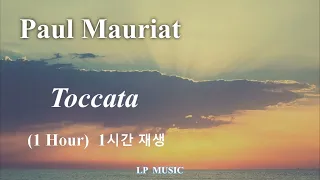 [1 HOUR]  폴모리아 - 토카타 / Paul Mauriat -  Toccata (눈물의 토카타 ) 1시간 재생