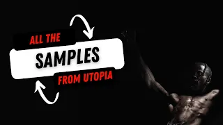 The Samples Used In UTOPIA By Travis Scott