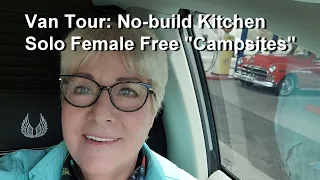 #9 Van Tour: no build kitchen. Senior female nomad free "campsites."