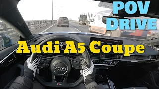 Audi A5 Coupe 2021 / 45 TFSI (249hp) / POV TEST Drive