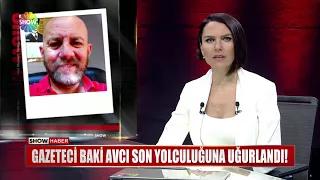 Gazeteci Baki Avcı son yolculuğuna uğurlandı!