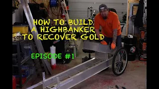 How To build a highbanker sluice for gold recovery!! (Episode 1) in 2021.