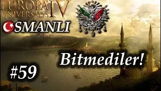 Bitmediler! | Europa Universalis 4 | Devlet-i Aliyye - Bölüm 59