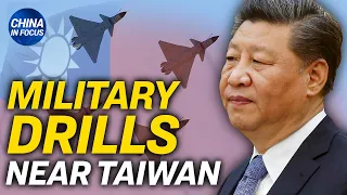 China holds military drills near Taiwan; US finds fake vaccination cards from China | China in Focus