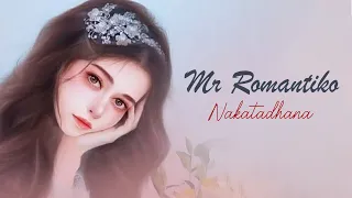 Mr Romantiko - NAKATADHANA