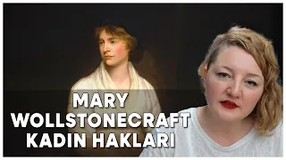 Mary Wollstonecraft (1759-1797) – Kadın Haklarının Gerekçelendirilmesi