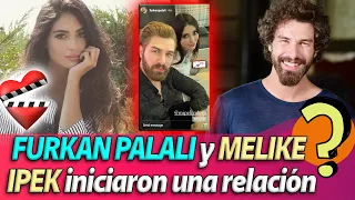 FURKAN PALALI y MELIKE IPEK iniciaron una relación