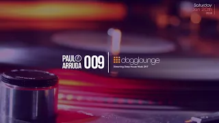 DJ Paulo Arruda LIVE SET - Dogglounge Deep House Radio - January 20th 2018