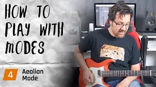 How To Use The Aeolian Mode - Playing With Modes #4