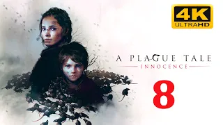 A PLAGUE TALE INNOCENCE Gameplay Walkthrough Part 8 FULL GAME [4K HD 60FPS PC] - No Commentary