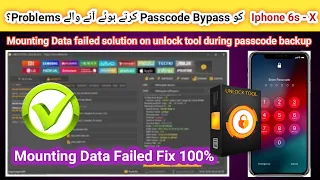 How to FIX MOUNT DATA FAIL..iPHONE 6s to X Passcode Bypass with Signal via unlock tool | iOS 15.x