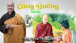 Vấn đáp về cách Cúng Dường rất hay - Thầy Thích Pháp Hòa