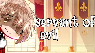 || Servant Of Evil ||  || A GCMV by itz hello kitty || ★ITZ HELLO KITTY★