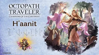 OCTOPATH TRAVELER: Champions of the Continent | EX H'aanit