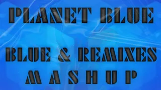 (Mashup) Planet Blue - (Eiffel 65 - I'm Blue & Remixes) #edmmashup