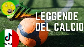 TikTok Calcio ITA - Le leggende del Calcio