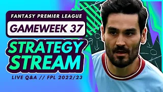 FPL GW37 STRATEGY STREAM - Double Gameweek 37 Planning | Tips for Fantasy Premier League 2022/23