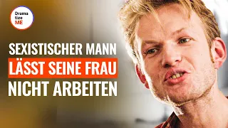 SEXISTISCHER MANN LÄSST FRAU NICHT ARBEITEN | DramatizeMe Deutsch